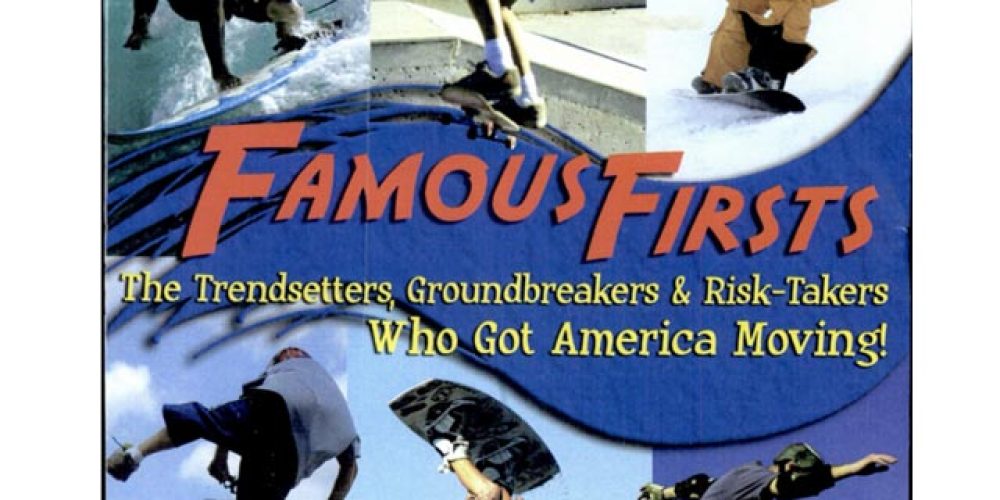 Famous Firsts: The Trendsetters, Groundbreakers & Risk-takers